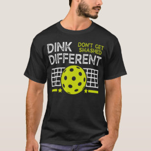 Funny Pickleball Pun Dink Anders nicht Smas bekomm T-Shirt