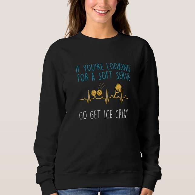 Funny Pickleball Saying Pun For Pickleball Player  Sweatshirt (Vorderseite)