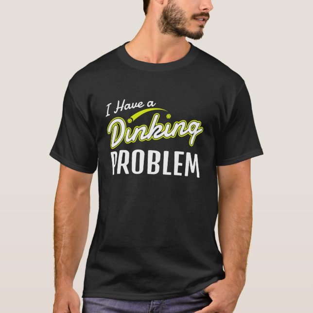 Funny Pickleball Shirt Ich habe ein Diner Problem (Vorderseite)