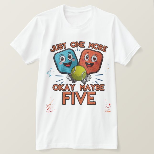 Funny Pickleball Shirt – Just One More Game (Okay  (Design vorne)