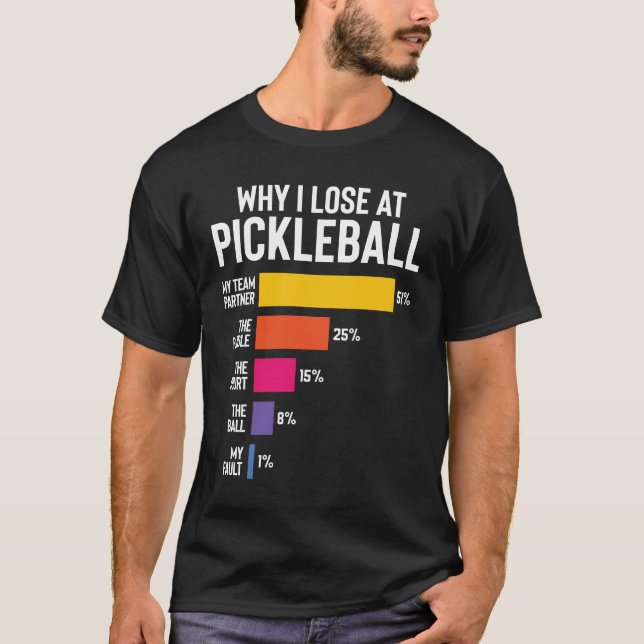 Funny Pickleball Spaß Warum ich verliere T-Shirt (Vorderseite)
