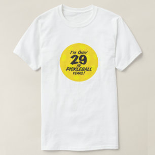 Funny Pickleball Spieler Ich bin nur 29 Zitat T-Shirt