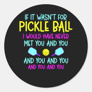 Funny Pickleball Team Quote Pickleball Player Runder Aufkleber