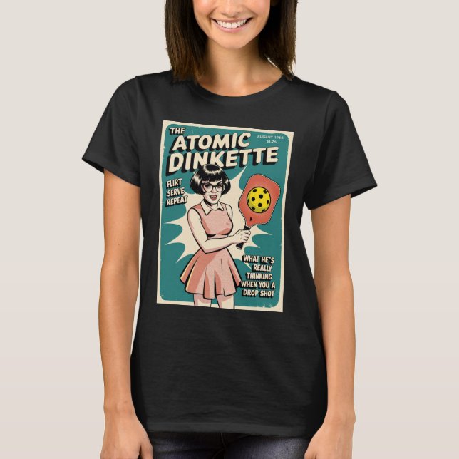 Funny Pickleball The Atomic Dinkette T-Shirt (Vorderseite)