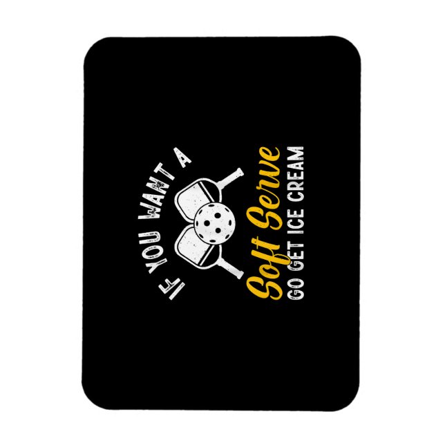 Funny Pickleball, wenn du einen weichen Serve Will Magnet (Vertikal)