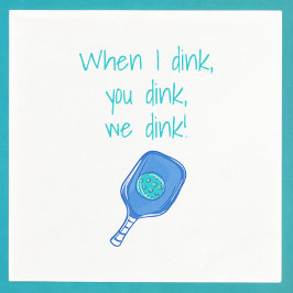 Funny Pickleball, wenn ich trinke, du trinkst, wir Serviette