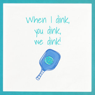 Funny Pickleball, wenn ich trinke, du trinkst, wir Serviette