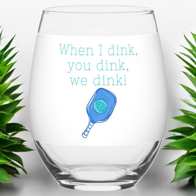 Funny Pickleball, wenn ich trinke, du trinkst, wir Weinglas Ohne Stiel (Von Creator hochgeladen)