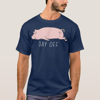 Funny Pig Day Off Summer Sarcastic Spaß Joke 1712 T-Shirt