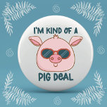 Funny Pig Pun Button<br><div class="desc">Niedliches und cooles Schwein mit lustigem Schweinpun.</div>