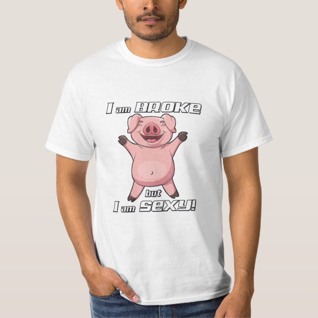 Funny Pig Sexy Broke - T - Shirt (Vorderseite)