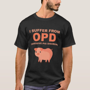 Funny Pig Stuff Shirt Niedlich Obsessive Schweinek