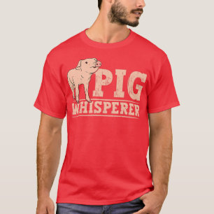 Funny Pig Whisperer Poultry Bauer T-Shirt