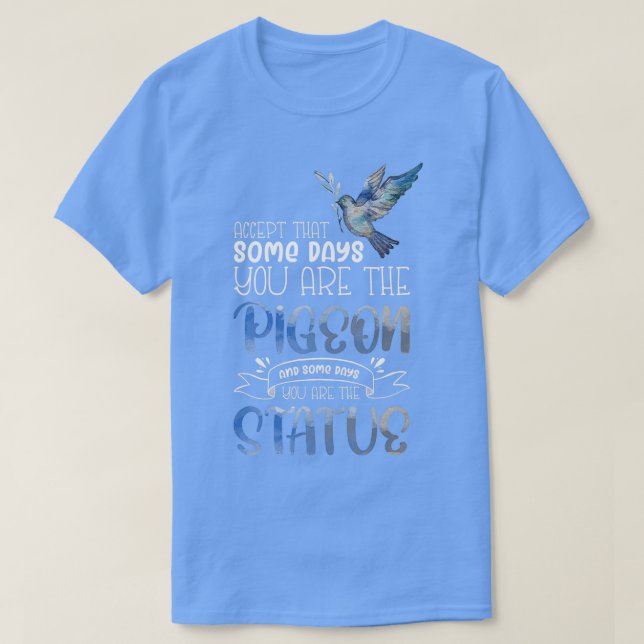Funny Pigeon Lover Design for Bird Lover 1 T-Shirt (Design vorne)