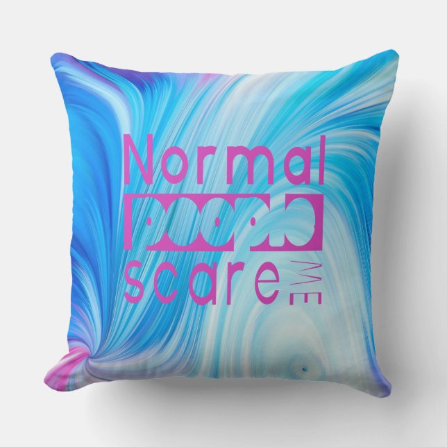 Funny Pillow - Normales scheut mich, Kissen zu wer (Vorderseite)