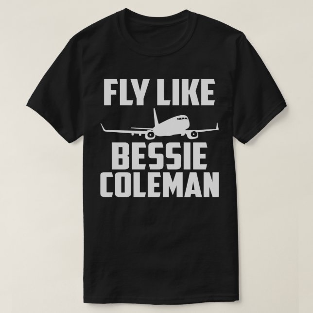 Funny Pilot Fliegen wie Bessie Coleman T-Shirt (Design vorne)