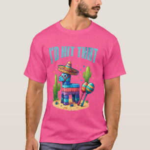 Funny Pinata Ich würde diese Fiesta Party Feier tr T-Shirt