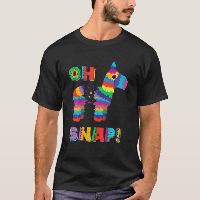Funny Pinata OH SNAP T Cinco De Mayo Mexican Party T-Shirt (Vorderseite)