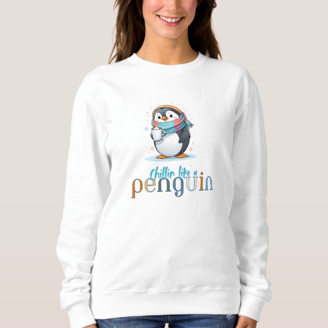 Funny Pinguin, Chillin Wie ein Pinguin mit Kaffee Sweatshirt (Vorderseite)