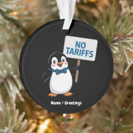 Funny Pinguins NO TARIFFS Taxes Unglaublich witzig Ornament