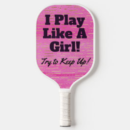 Funny Pink and Black Play like a Girl Pickleball Schläger