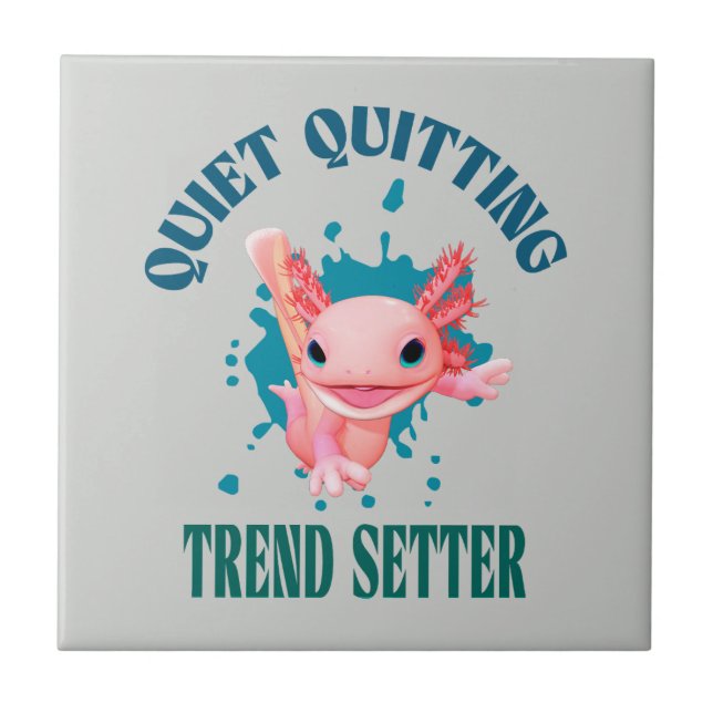 Funny Pink Axolotl Quiet Quitting Trend Setter Fliese (Vorderseite)