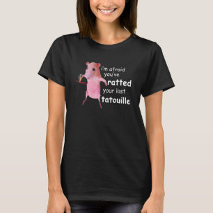 Funny Pink Rat Ich fürchte, du hast deine letzte R T-Shirt