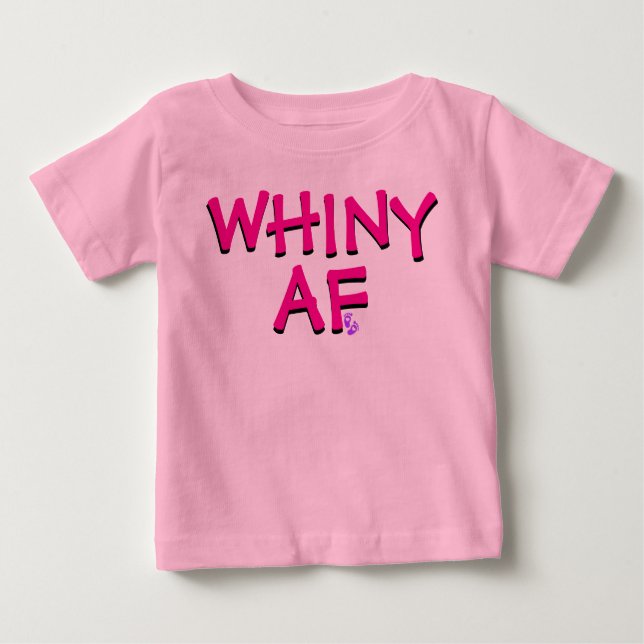 Funny Pink Whiny AF Baby T-shirt (Vorderseite)