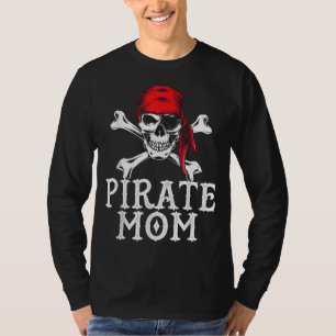 Funny Pirate Mama Quote Crossbones Eye Patch & Hea T-Shirt