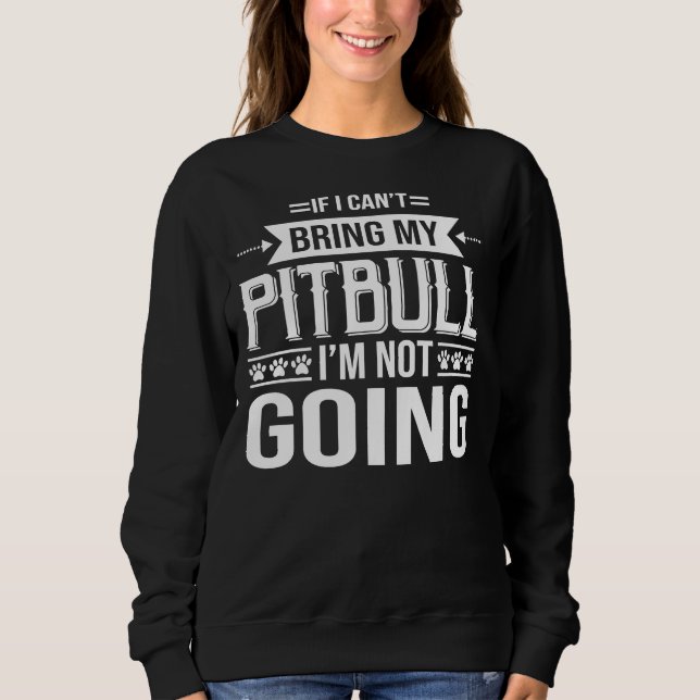 Funny Pit Bull Dog Lover Sweatshirt (Vorderseite)