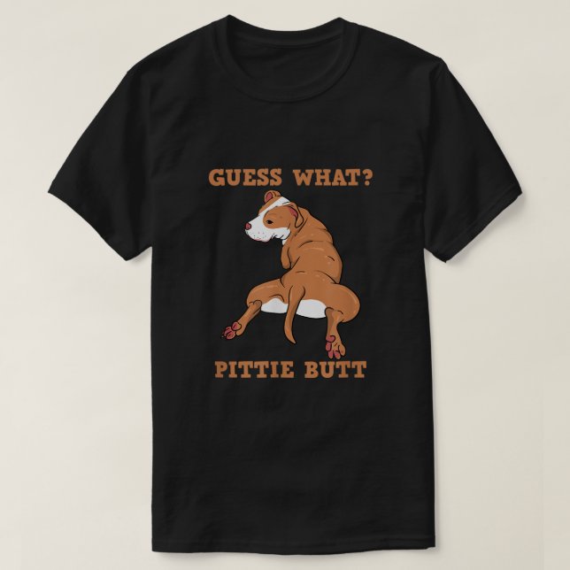 Funny Pitbull Ich schätze, was Pittie Hintern ich  T-Shirt (Design vorne)