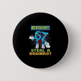 Funny Pixel Meme Bruh 67 Steal A Brainrot  Button