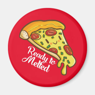 Funny Pizza Bereit zum Schmelzen Magnet