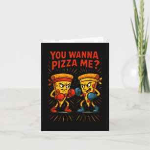 Funny Pizza Boxing Meme - You Wanna Pizza Me Karte