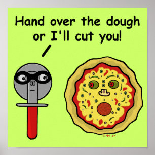 Funny Pizza Cutter Teigpuffer Poster