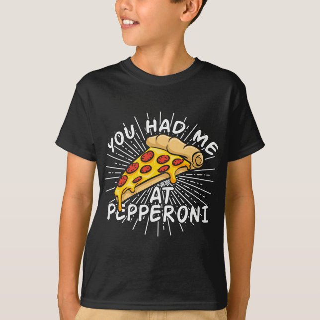 Funny Pizza - Du hattest mich in Pepperoni T-Shirt (Vorderseite)