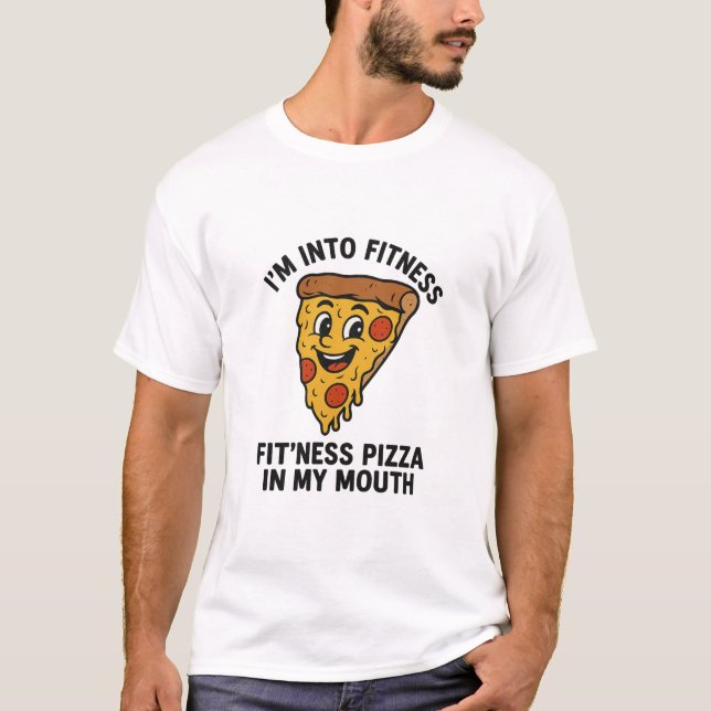 Funny Pizza Fitness T-Shirt – “I’m Into Fitness,  (Vorderseite)