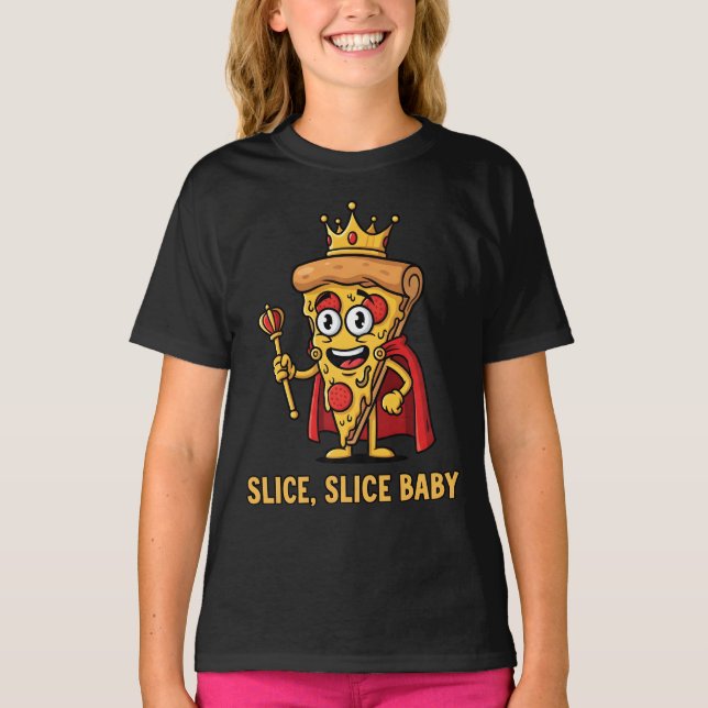 🍕 Funny Pizza King T - Shirt - Slice Slice Baby (Vorderseite)