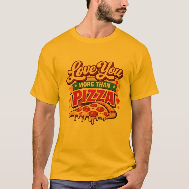 Funny pizza Lover Valentine Shirt -pizza Lover (Vorderseite)