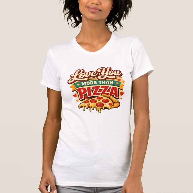 Funny pizza Lover Valentine Shirt -pizza Lover (Vorderseite)