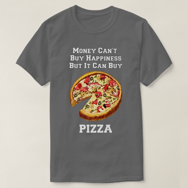 Funny Pizza Money Kant Glück kaufen, aber es kann  T-Shirt (Design vorne)