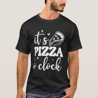 Funny Pizza Oâ´Clock Art Kids Men Women Cool Pizza T-Shirt