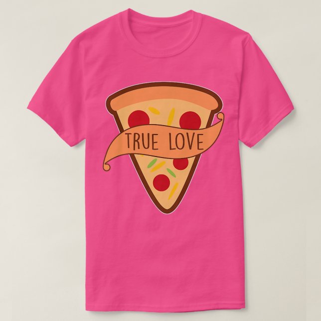 Funny Pizza  Pizza Is My True Love Tee Pizza Slice (Design vorne)