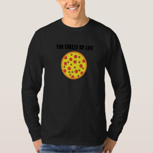 Funny Pizza Slice Circle Life Pizza Fast Food I T-Shirt
