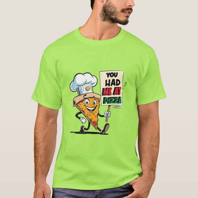 Funny Pizza Slice Zitat T-Shirt (Vorderseite)