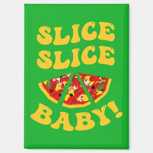 Funny Pizza Sprichwort   Slice Slice Baby Magnet