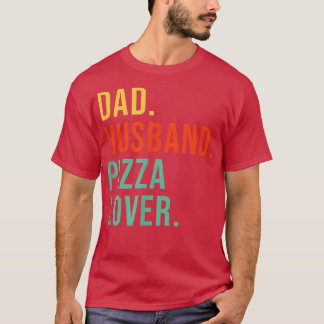 Funny Pizza Vater Husband Legend Pizza Lover Fathe T-Shirt