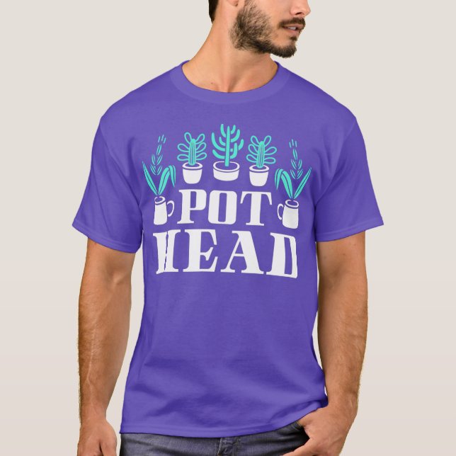Funny Plants lover Pot Head Gardener Succulent T-Shirt (Vorderseite)