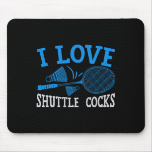Funny Player Liebe Badminton Joke I Liebe Shuttle Mousepad