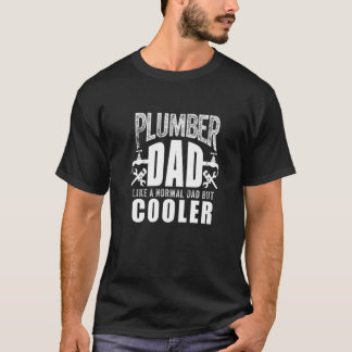 Funny Plumber Art For Dad Father Plumbing Pipefitt T-Shirt